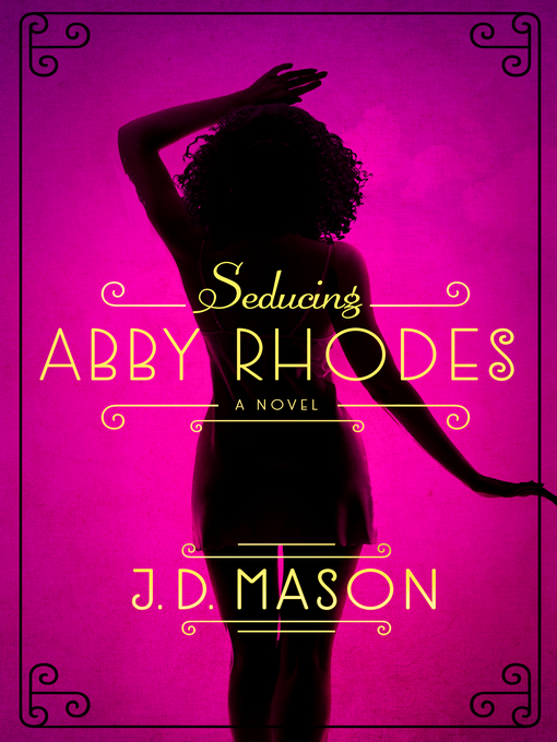 Title details for Seducing Abby Rhodes by J. D. Mason - Wait list